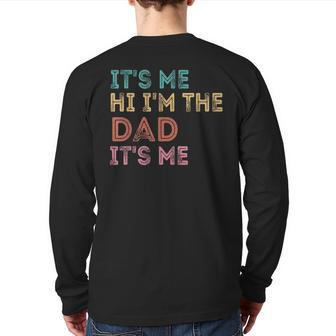 It's Me Hi I'm The Dad It's Me For Father's Day Back Print Long Sleeve T-shirt | Mazezy
