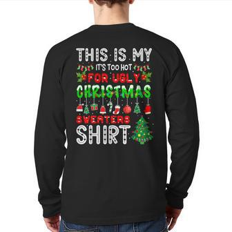 This Is My It's Too Hot For Ugly Christmas Sweaters Back Print Long Sleeve T-shirt - Seseable