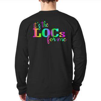 It's The Locs For Me Loc'd Up And Loving It Loc'd Vibes Back Print Long Sleeve T-shirt - Monsterry AU