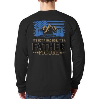 It's Not A Dad Bod It's A Father Figure American Mountain Back Print Long Sleeve T-shirt | Mazezy