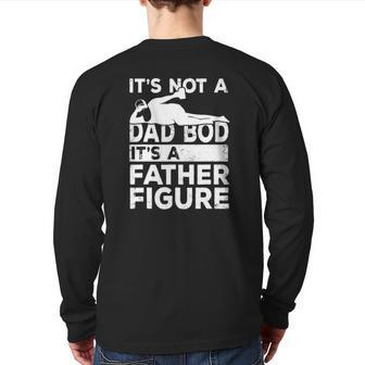 It's Not A Dad Bod It's A Father Figure Beer Lover For Men Back Print Long Sleeve T-shirt | Mazezy