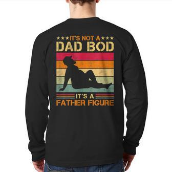 It's Not A Dad Bod It's A Father Figure Father's Day Dad Bod Back Print Long Sleeve T-shirt | Mazezy