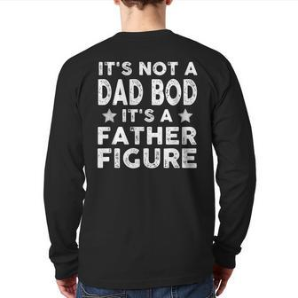 It's Not A Dad Bod It's A Father Figure For Fathers Day Back Print Long Sleeve T-shirt | Mazezy