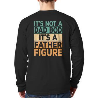 It's Not A Dad Bod It's A Father Figure Dad Daddy Papa Back Print Long Sleeve T-shirt | Mazezy