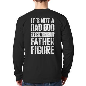 It's Not A Dad Bod It's A Father Figure Father's Day Back Print Long Sleeve T-shirt | Mazezy