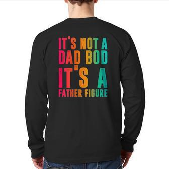 It's Not A Dad Bod It's A Father Figure Phrase Men Back Print Long Sleeve T-shirt | Mazezy