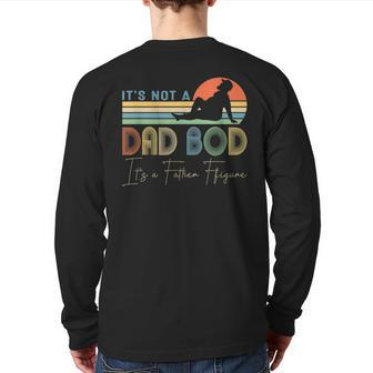 It's Not A Dad Bod It's A Father Figure Dad For Boy Men Back Print Long Sleeve T-shirt | Mazezy