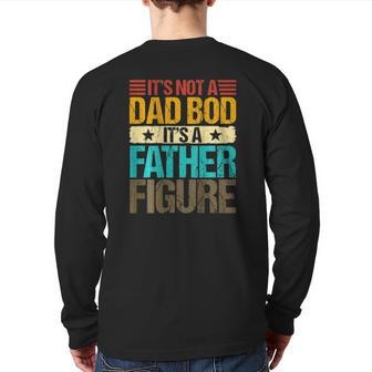 It's Not A Dad Bod It's A Father Figure Vintage On Back Back Print Long Sleeve T-shirt | Mazezy