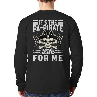 It's The Pa-Pirate Life For Me Pirate Dad Beach Vacation For Dad Back Print Long Sleeve T-shirt | Mazezy