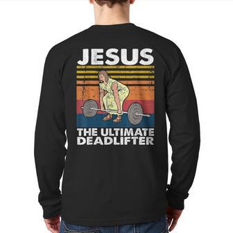 Jesus The Ultimate Deadlifter Fitness Vintage Back Print Long Sleeve T-shirt | Mazezy