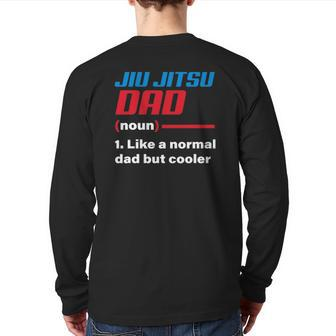 Jiu Jitsu Dad Definition Father's Day Idea Back Print Long Sleeve T-shirt | Mazezy CA