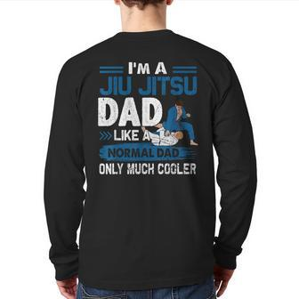 Jiu Jitsu Dad Like A Normal Dad Only Much Cooler Back Print Long Sleeve T-shirt | Mazezy