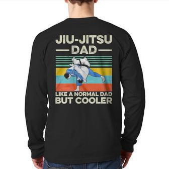 Jiu Jitsu Dad Like A Normal Dad But Cooler Vintage Retro Back Print Long Sleeve T-shirt | Mazezy