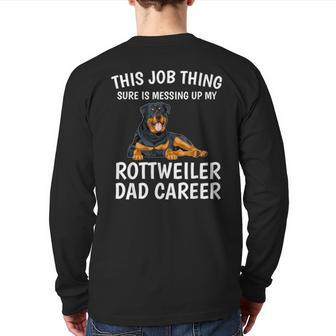 This Job Thing Rottweiler Dad Career Rottweiler Back Print Long Sleeve T-shirt | Mazezy