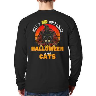Just A Dad Who Loves Halloween And Cats Black Cat Halloween Cat Dad Back Print Long Sleeve T-shirt | Mazezy