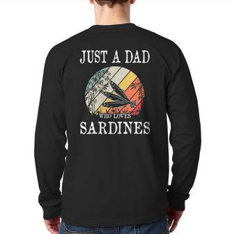 Just A Dad Who Loves Sardines Back Print Long Sleeve T-shirt | Mazezy