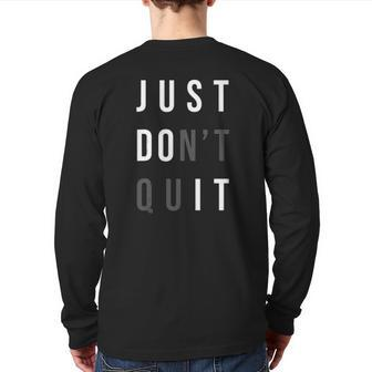 Just Don't Quit Do It Gym Motivational Tank Top Back Print Long Sleeve T-shirt | Mazezy