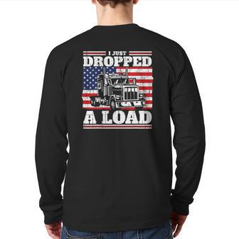 I Just Dropped A Load I Patriotic Father's Day & Trucker Back Print Long Sleeve T-shirt | Mazezy