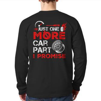 Just One More Car Part I Promise Car Mechanic For Men Dad Back Print Long Sleeve T-shirt | Mazezy