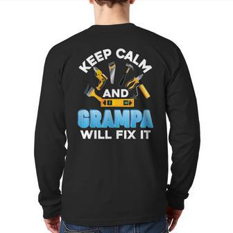 Keep Calm And Grampa Will Fix It Father Day Papa Dad Daddy Back Print Long Sleeve T-shirt | Mazezy UK