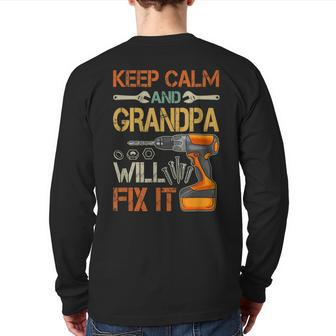 Keep Calm And Grandpa Will Fix It Fathers Day Back Print Long Sleeve T-shirt | Mazezy