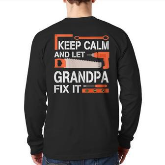 Keep Calm And Let Grandpa Fix It Happy Father Day Back Print Long Sleeve T-shirt | Mazezy UK