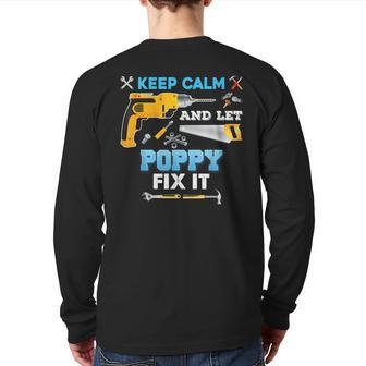 Keep Calm And Let Poppy Fix It Father Day Grandpa Dad Papa Back Print Long Sleeve T-shirt | Mazezy