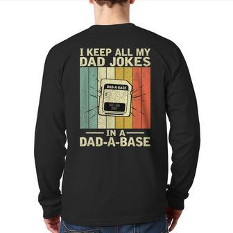 I Keep All My Dad Jokes In A Dad-A-Base Dad Jokes Back Print Long Sleeve T-shirt | Mazezy