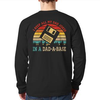 I Keep All My Dad Jokes In A Dadabase Fathers Day Back Print Long Sleeve T-shirt | Mazezy