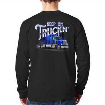 Keep On Truckn Semi Truck Driver Trucker Trucking Mechanic Back Print Long Sleeve T-shirt | Mazezy