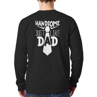 Kids Handsome Just Like Dad Baby Boy Daddy's Buddy Father And Son Back Print Long Sleeve T-shirt | Mazezy