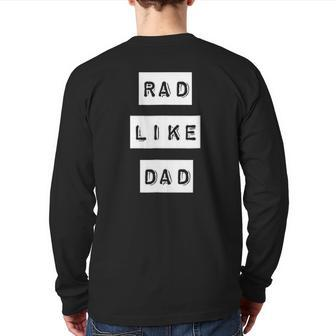 Kids Rad Like Dad Be Like Dad Series Back Print Long Sleeve T-shirt | Mazezy