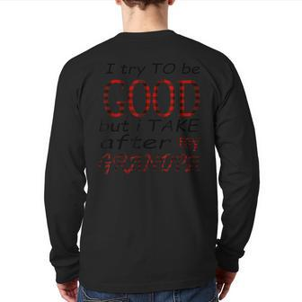 Kids I Try To Be Good But I Take After My Grandpa Grandchild Back Print Long Sleeve T-shirt | Mazezy