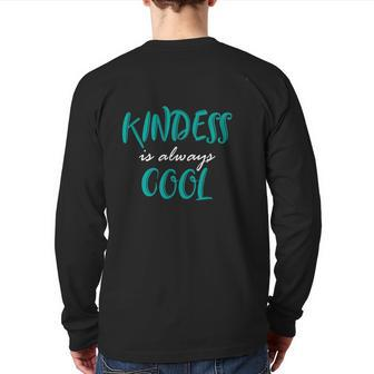 Kindness Is Always Cool Anti Bullying Back Print Long Sleeve T-shirt - Monsterry UK
