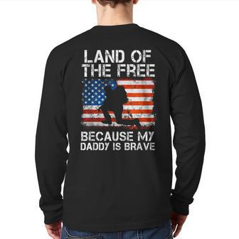 Land Of The Free Because My Daddy Is Brave Military Child Back Print Long Sleeve T-shirt - Monsterry UK