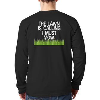 The Lawn Is Calling I Must Mow Yard Work Dad Joke Back Print Long Sleeve T-shirt | Mazezy