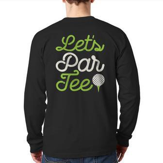 Let's Par Tee Golf Player Golfer Dad Papa Men Back Print Long Sleeve T-shirt | Mazezy