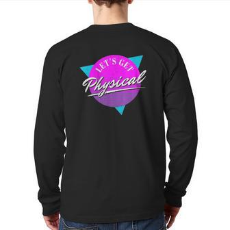 Let's Get Physical Workout Gym Rad 80'S Retro Back Print Long Sleeve T-shirt | Mazezy