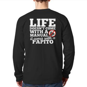 Life Doesn't Come With Manual Comes With Papito Back Print Long Sleeve T-shirt | Mazezy
