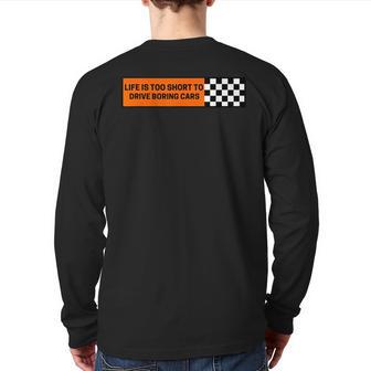 Life Is Too Short To Drive Boring Cars Racecar Back Print Long Sleeve T-shirt - Monsterry