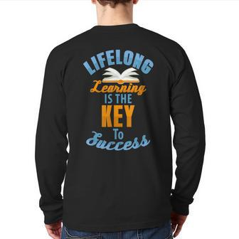 Lifelong Learning Is Key To Success Back Print Long Sleeve T-shirt - Monsterry AU