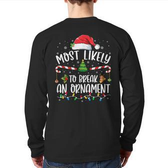 Most Likely To Break An Ornament Family Christmas Back Print Long Sleeve T-shirt - Seseable
