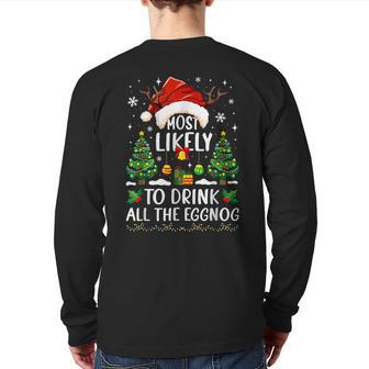 Most Likely To Drink All The Eggnog Christmas Matching Back Print Long Sleeve T-shirt - Seseable