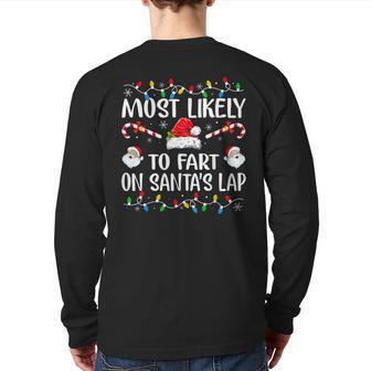 Most Likely To Fart On Santa's Lap Family Christmas Holiday Back Print Long Sleeve T-shirt - Seseable