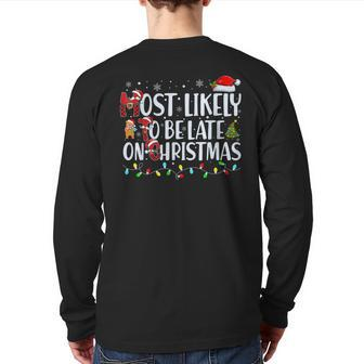 Most Likely To Be Late On Christmas Family Matching Xmas Back Print Long Sleeve T-shirt - Seseable
