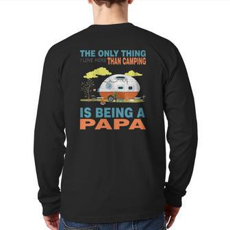 I Love More Than Camping Is Being A Papa Back Print Long Sleeve T-shirt | Mazezy