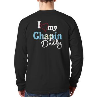 I Love My Chapin Daddy Camisetas De Guatemala Chapin Back Print Long Sleeve T-shirt | Mazezy