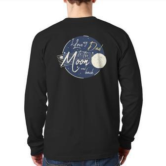 I Love My Dad To The Moon And Back Cute Back Print Long Sleeve T-shirt | Mazezy