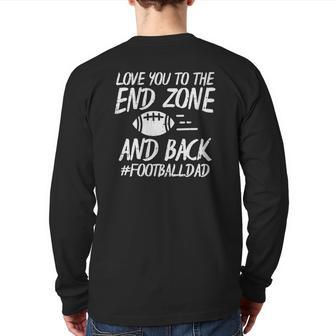 Love You To The Endzone And Back Football Dad Sayings Back Print Long Sleeve T-shirt | Mazezy