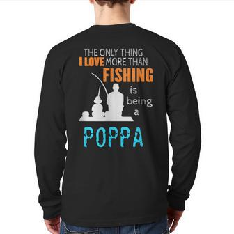 More Than Love Fishing Poppa Special Grandpa Back Print Long Sleeve T-shirt | Mazezy